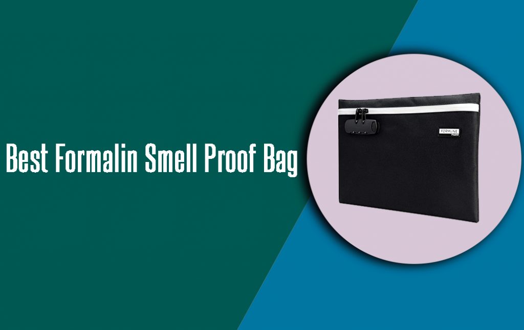 Formalin Smell proof bag