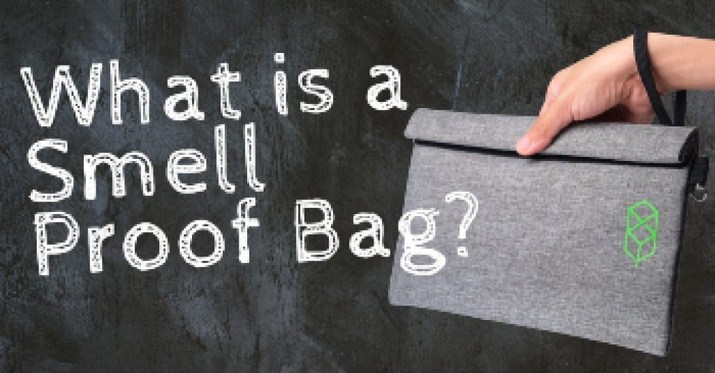 what is mean by smell proof bags